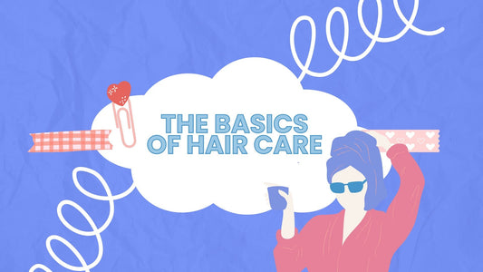 The Basics of Hair Care: Your Essential Guide to Healthy, Beautiful Hair